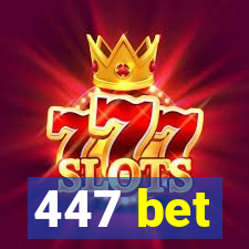 447 bet